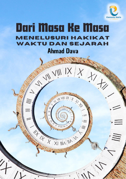 Dari Masa ke Masa: Menelusuri Hakikat Waktu dan Sejarah